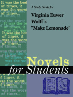 cover image of A Study Guide for Virginia Euwer Wolff's "Make Lemonade"